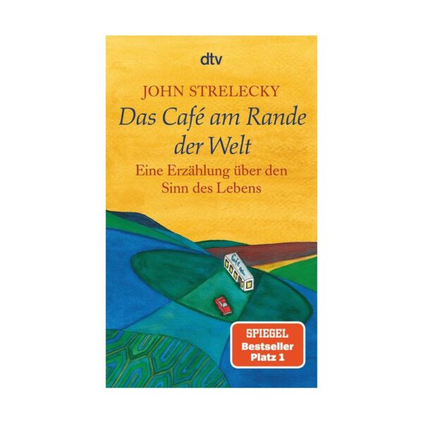 Das Café am Rande der Welt von John Strelecky